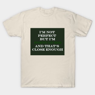 Im not perfect but Im Portuguese T-Shirt